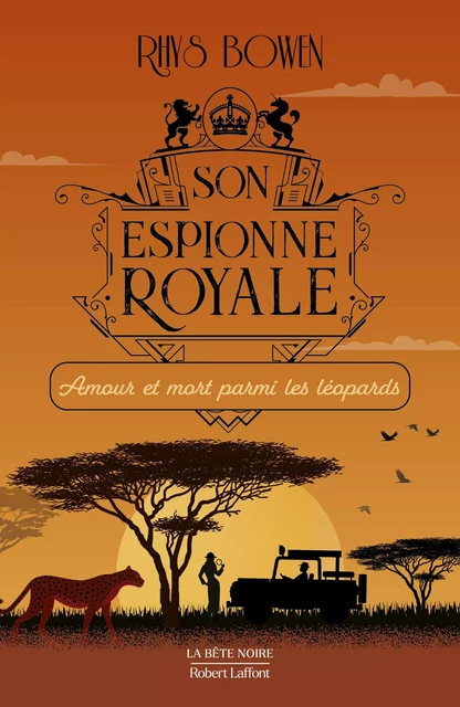 Son espionne royale - Amour et mort parmi les léopards - Tome 13 - Rhys Bowen - Groupe Robert Laffont