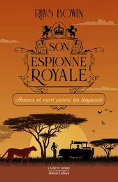 Son espionne royale - Amour et mort parmi les léopards - Tome 13