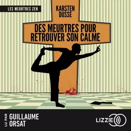 Les Meurtres Zen - Tome 3 : Des meurtres pour retrouver son calme