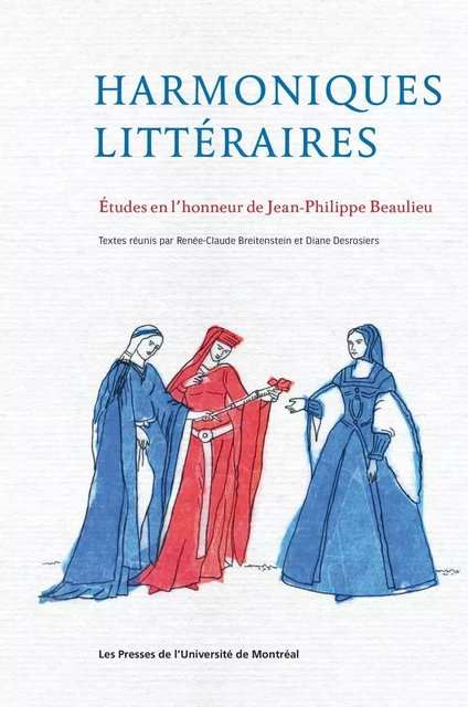 Harmoniques littéraires - Renée-Claude Breitenstein, Diane Desrosiers - Presses de l'Université de Montréal