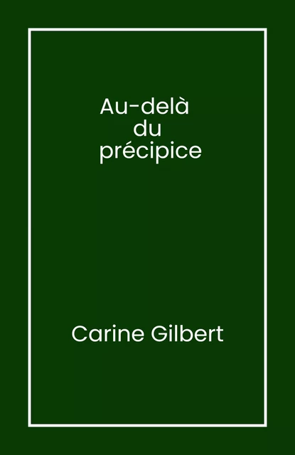 Au-delà  du  précipice - Carine Gilbert - Librinova