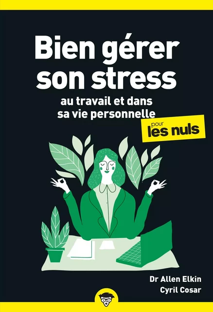 Bien gérer son stress pour les Nuls, poche, 2e éd -  Allen Elking, Cyril Cosar - edi8