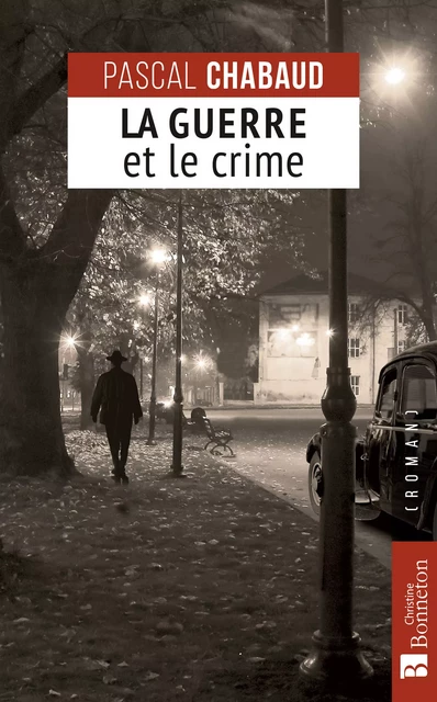 La Guerre et le crime - Pascal Chabaud - Editions Christine Bonneton