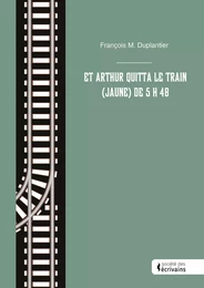 Et Arthur quitta le train (jaune) de 5 h 48