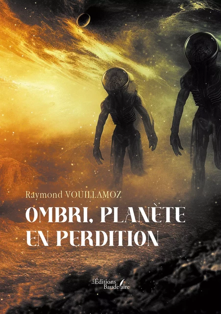 Ombri, planète en perdition - Raymond Vouillamoz - Éditions Baudelaire