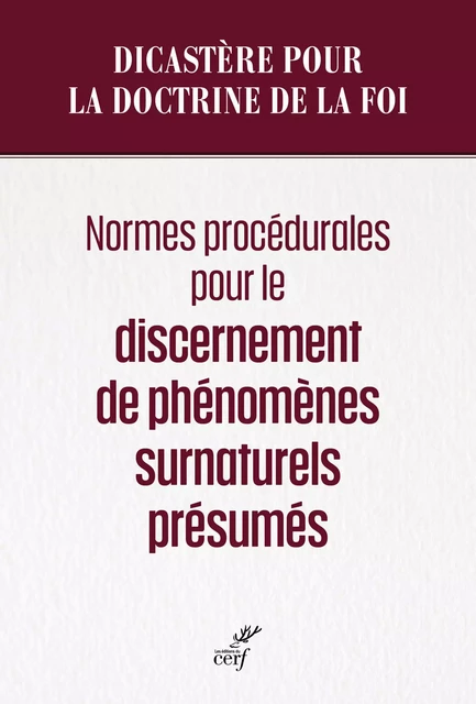 Normes procédurales pour le discernement de phénomènes surnaturels présumés -  Dicastere pour la doctrine de la foi - Editions du Cerf