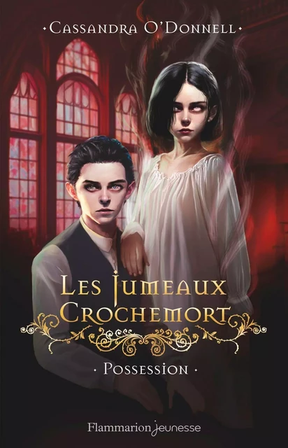 Les Jumeaux Crochemort (Tome 2) - Possession - Cassandra O'Donnell - Flammarion jeunesse