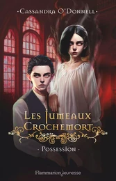 Les Jumeaux Crochemort (Tome 2) - Possession