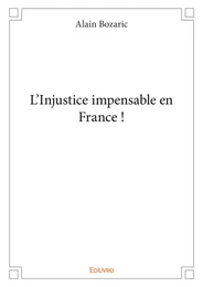 L'Injustice impensable en France !