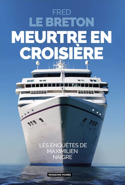 Meurtre en croisière - Fred Le Breton - Moissons Noires