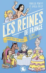 100 % Bio – Les Reines de France vues par une ado – Biographie romancée jeunesse histoire – Dès 9 ans