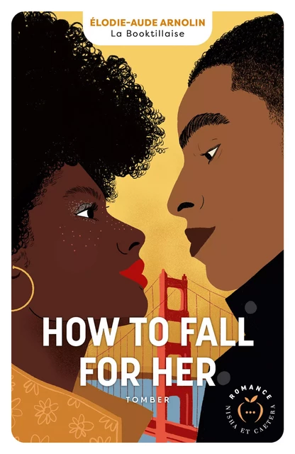 How to fall for her : Tomber - Élodie-Aude Arnolin - Nisha et caetera