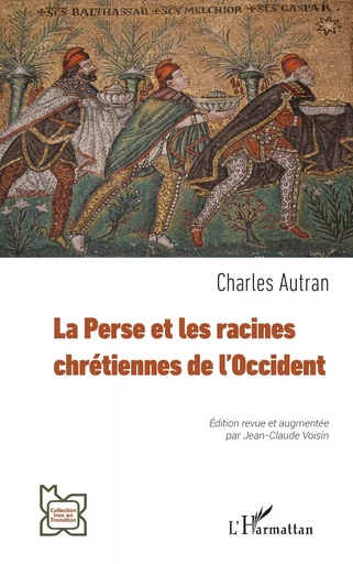 La Perse et les racines chrétiennes de l’Occident - Charles Autran - Editions L'Harmattan