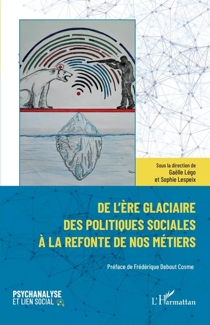 De l’ère glaciaire des politiques sociales à la refonte de nos métiers -  - Editions L'Harmattan