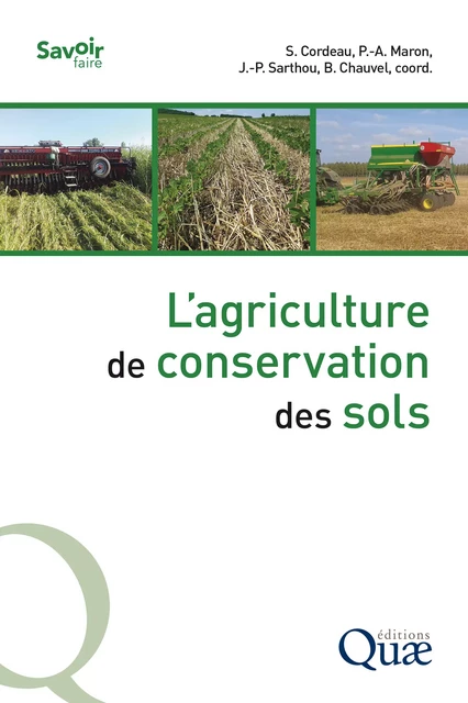 L'agriculture de conservation des sols - Stéphane Cordeau, Pierre-Alain Maron, Jean-Pierre Sarthou, Bruno Chauvel - Quae