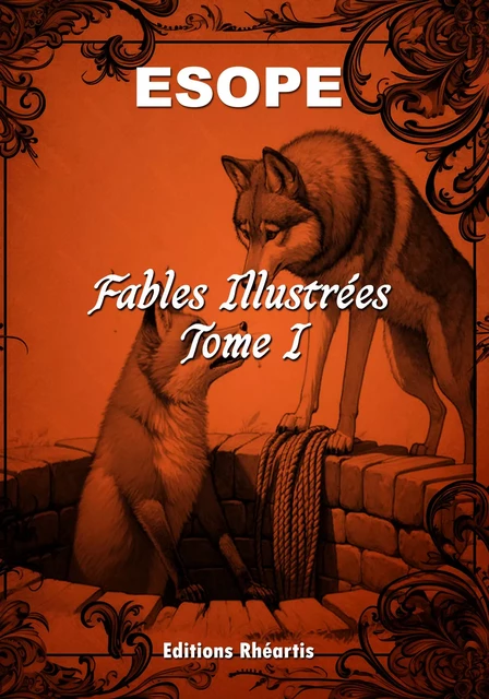 Esope - Fables Illustrées - Tome I - Esope Esope - Editions Rhéartis