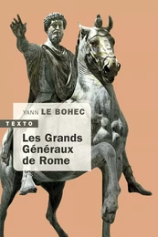 Les grands généraux de Rome... et les autres