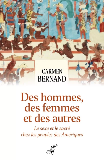 Des hommes, des femmes et des autres - Carmen Bernand - Editions du Cerf