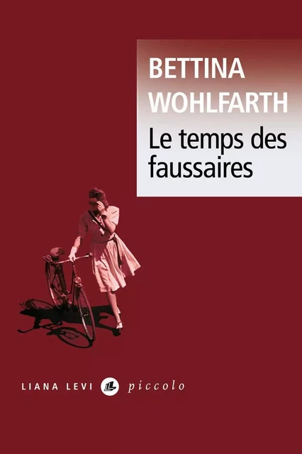 Le temps des faussaires - Bettina Wohlfarth - LIANA LEVI