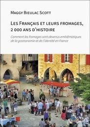 Les Français et leurs fromages, 2 000 ans d'histoire