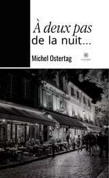 À deux pas de la nuit…