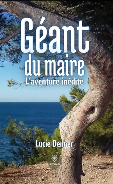 Géant du maire - Lucie Denner - Le Lys Bleu Éditions