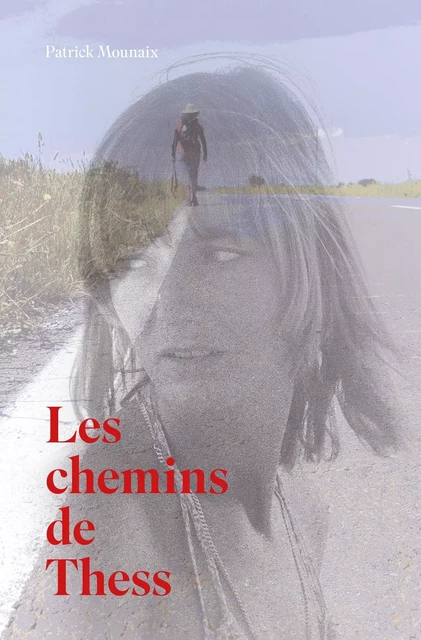 Les Chemins de Thess - Patrick Mounaix - Librinova