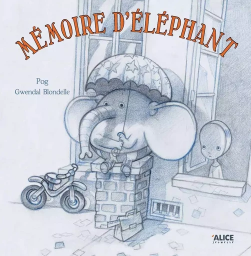 Mémoire d'éléphant - Olivier Pog - Alice Éditions SRL