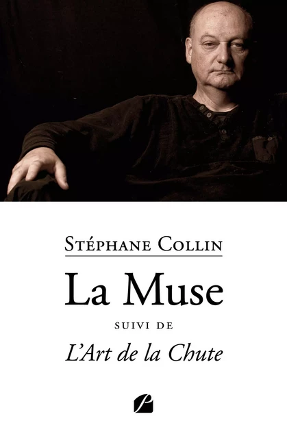 La Muse suivi de L'Art de la Chute - Stéphane Collin - Editions du Panthéon