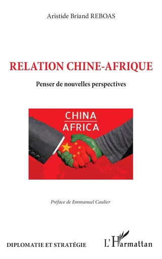 Relation Chine-Afrique - Aristide Briand Reboas - Editions L'Harmattan