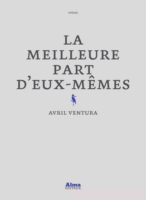 La meilleure part d'eux-mêmes - Avril Ventura - Alma Editeur