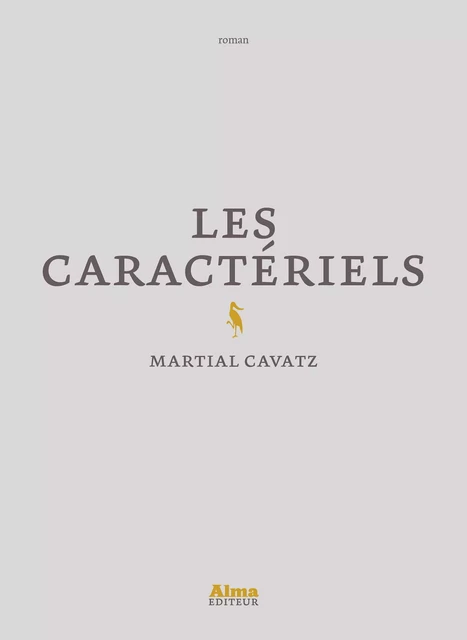 Les caractériels - Martial Cavatz - Alma Editeur