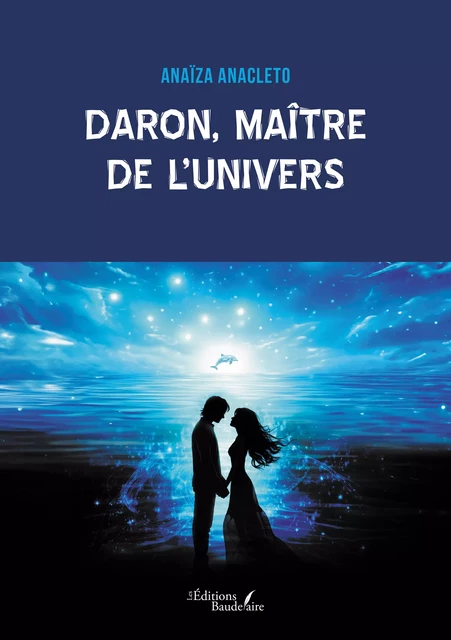 Daron, maître de l'univers - Anacleto Anaïza - Éditions Baudelaire