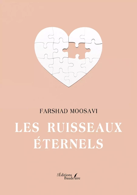 Les ruisseaux éternels - Moosavi Farshad - Éditions Baudelaire