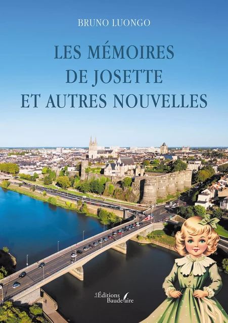 Les mémoires de Josette et autres nouvelles - Bruno Luongo - Éditions Baudelaire