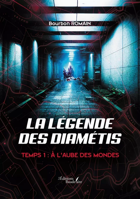 La légende des Diamétis – Temps 1 : À l'aube des mondes - Romain Bourbon - Éditions Baudelaire