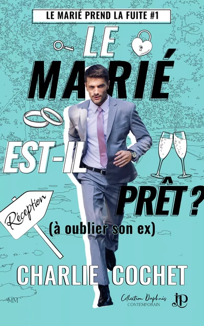 Le marié est-il prêt ? (à oublier son ex) - Charlie Cochet - Juno Publishing