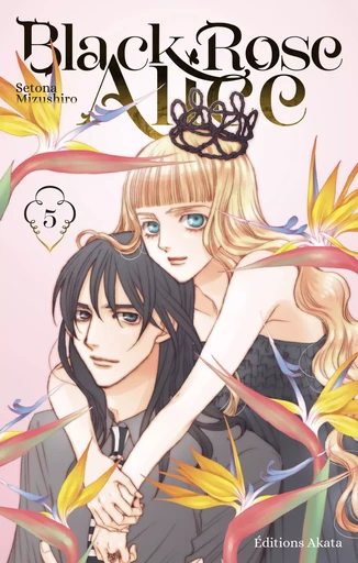 Black Rose Alice - Nouvelle édition - Tome 5 (VF) - Setona Mizushiro - Akata