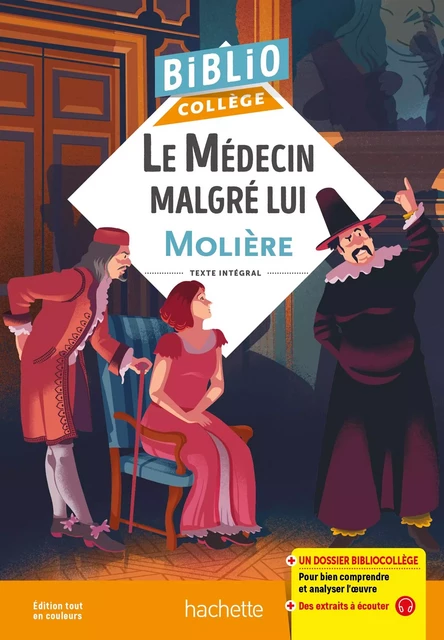 Bibliocollège - Le Médecin malgré lui, Molière -  Molière, Chantal Grenot - Hachette Éducation