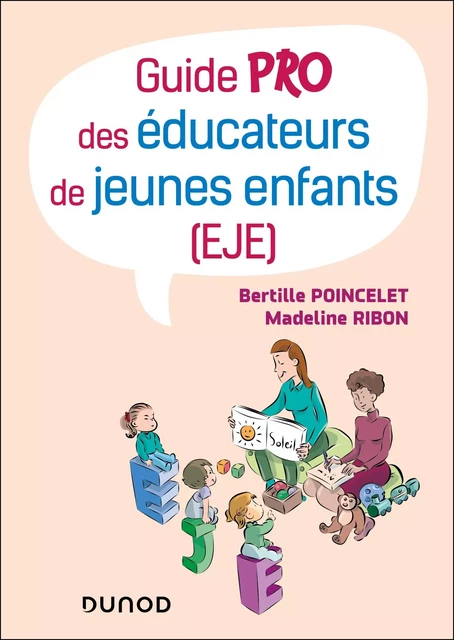 Guide pratique de l'éducateur de jeunes enfants (EJE) - Madeline Ribon, Bertille Poincelet - Dunod