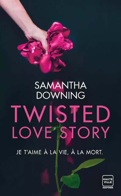 Twisted Love Story - Samantha Downing - Hauteville