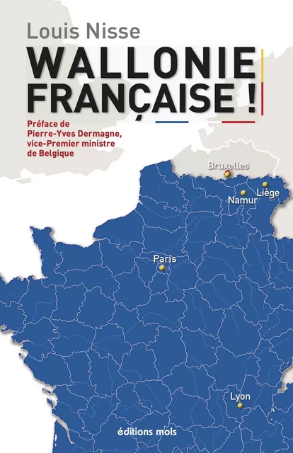 Wallonie française ! - Louis Nisse - Mols