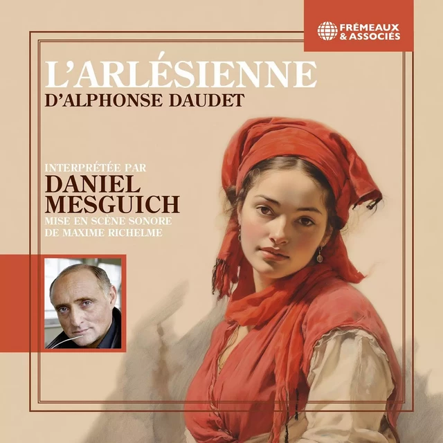 L’Arlésienne - Alphonse Daudet - Frémeaux & Associés