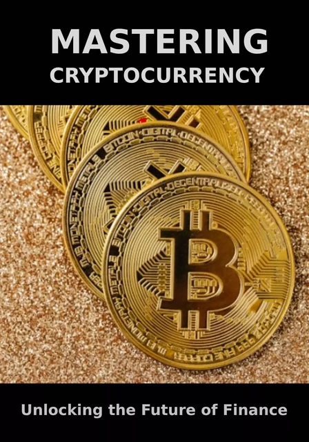 MASTERING CRYPTOCURRENCY - Dr Yasin BOUANANI - Bookelis