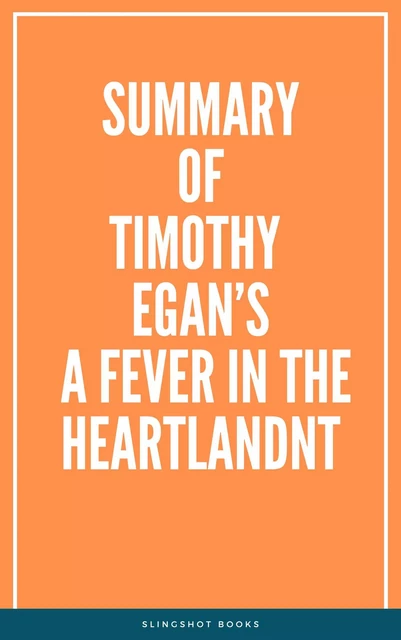 Summary of Timothy Egan’s A Fever in the Heartland -  Slingshot Books - Slingshot Books