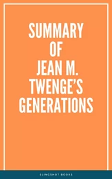 Summary of Jean M. Twenge’s Generations