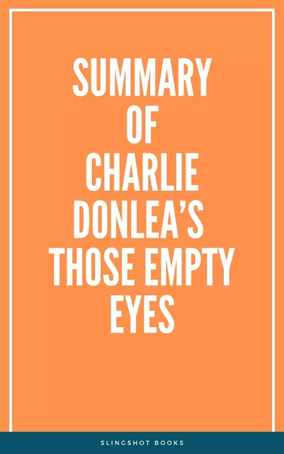 Summary of Charlie Donlea’s Those Empty Eyes -  Slingshot Books - Slingshot Books