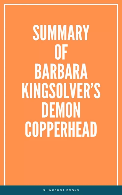 Summary of Barbara Kingsolver’s Demon Copperhead -  Slingshot Books - Slingshot Books