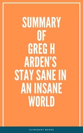 Summary of Greg Harden’s Stay Sane in an Insane World