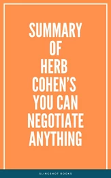 Summary of Herb Cohen’s You Can Negotiate Anything